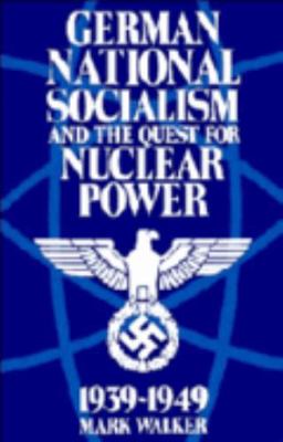 German National Socialism and the Quest for Nuc... 0521438047 Book Cover