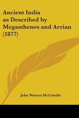 Ancient India as Described by Megasthenes and A... 1104020459 Book Cover