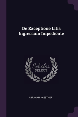 De Exceptione Litis Ingressum Impediente 1378352742 Book Cover