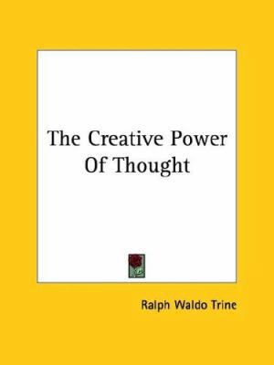 The Creative Power Of Thought 1425354653 Book Cover