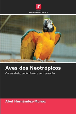 Aves dos Neotrópicos [Portuguese] 6207355571 Book Cover