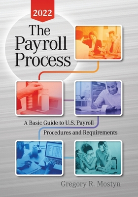 The Payroll Process 2022: A Basic Guide to U.S.... 0991423186 Book Cover