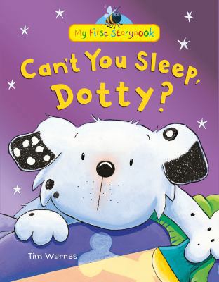 Can't You Sleep, Dotty? (My First Storybook) 1848957351 Book Cover