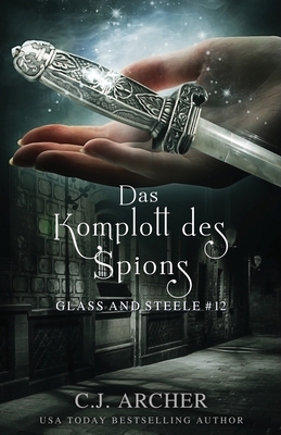 Das Komplott des Spions: Glass and Steele [German] 1922554952 Book Cover