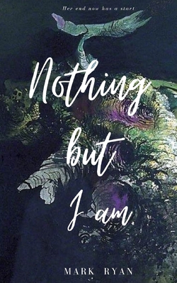 Nothing but I am B088N5HQKY Book Cover