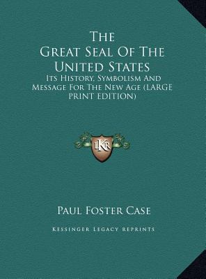 The Great Seal Of The United States: Its Histor... [Large Print] 1169895263 Book Cover