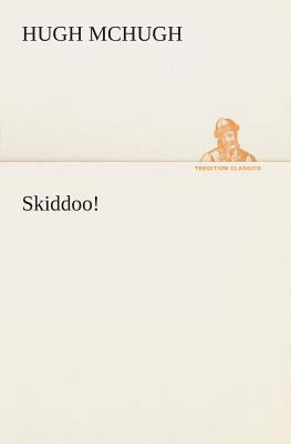 Skiddoo! 3849505669 Book Cover