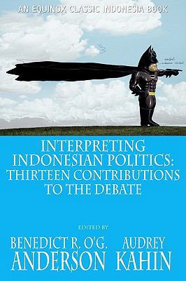 Interpreting Indonesian Politics: Thirteen Cont... 6028397563 Book Cover