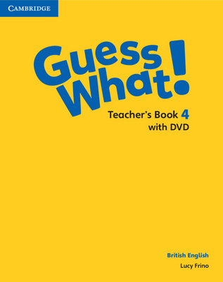 Guess What! Level 4 Teacher's Book British Engl... 1107556074 Book Cover