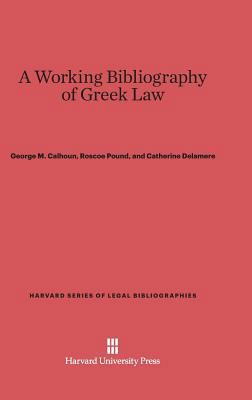 A Working Bibliography of Greek Law 0674731077 Book Cover