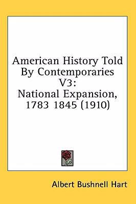 American History Told By Contemporaries V3: Nat... 1436574005 Book Cover