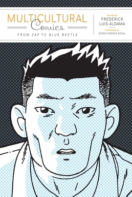 Multicultural Comics: From Zap to Blue Beetle 0292722818 Book Cover