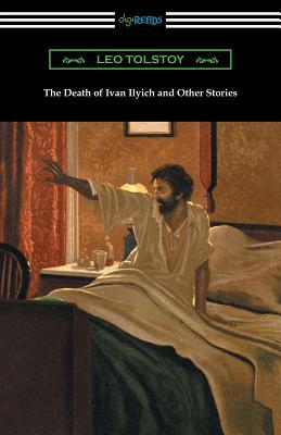 The Death of Ivan Ilyich and Other Stories 1420954202 Book Cover