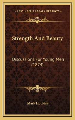 Strength And Beauty: Discussions For Young Men ... 116712233X Book Cover