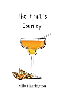 The Fruit's Journey 1805869302 Book Cover