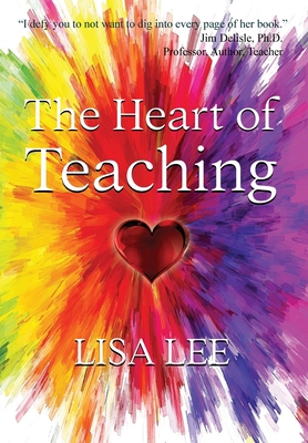 The Heart of Teaching 1737359162 Book Cover