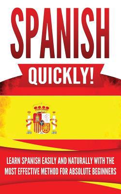 Spanish Quickly!: Learn Spanish Easily and Natu... 1075973821 Book Cover