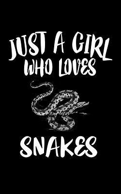 Just A Girl Who Loves Snakes: Animal Nature Col... 1077383622 Book Cover