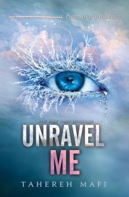 Unravel Me (Shatter Me) 0062250930 Book Cover