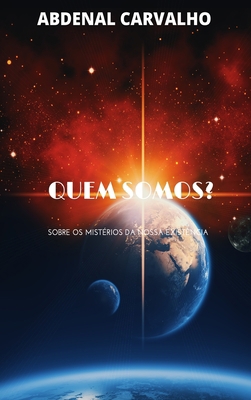 Quem Somos?: Sobre os Mistérios da Nossa Existê... [Portuguese] 1006924620 Book Cover
