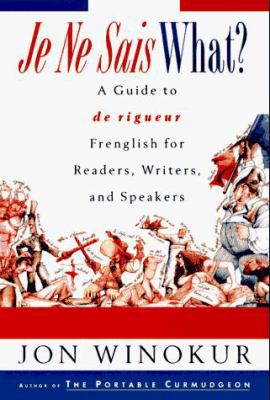 Je Ne Sais What?: A Guide to de Rigueur Frengli... 0452272009 Book Cover