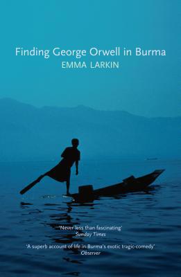 Finding George Orwell in Burma 1847084028 Book Cover