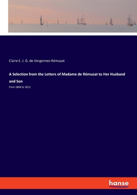 A Selection from the Letters of Madame de Rémus... 3337844642 Book Cover