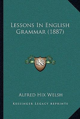 Lessons In English Grammar (1887) 1164889397 Book Cover