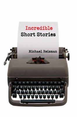 Incredible Short Stories 0595437214 Book Cover