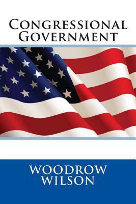 Congressional Government 1495383296 Book Cover