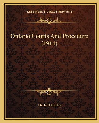 Ontario Courts And Procedure (1914) 1166918661 Book Cover