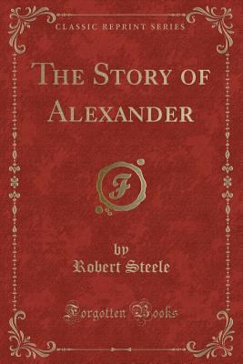 The Story of Alexander (Classic Reprint) 1440090297 Book Cover