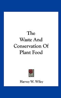 The Waste And Conservation Of Plant Food 1161602178 Book Cover