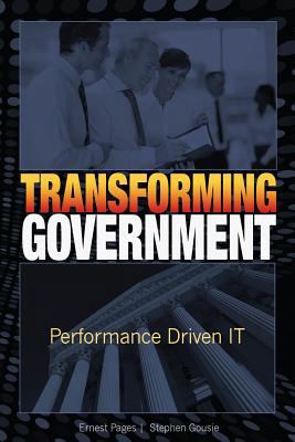 Transforming Government: Performance Driven IT 1511542977 Book Cover