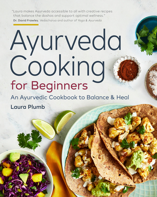 Ayurveda Cooking for Beginners: An Ayurvedic Co... 1623159636 Book Cover