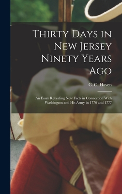 Thirty Days in New Jersey Ninety Years Ago: An ... 1018862706 Book Cover