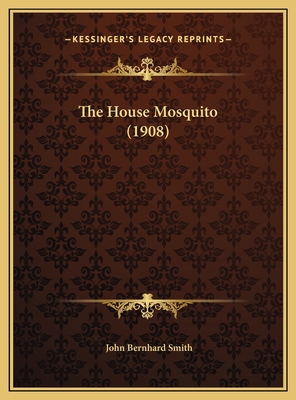 The House Mosquito (1908) 1169481272 Book Cover