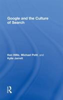 Google and the Culture of Search 0415883008 Book Cover