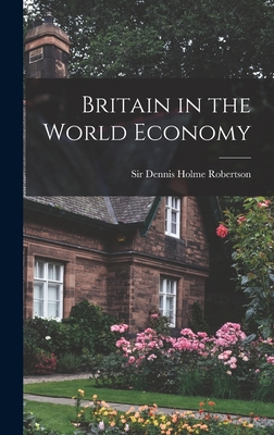 Britain in the World Economy 1013621263 Book Cover