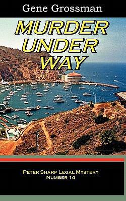 Murder Under Way: Peter Sharp Legal Mystery #14 145058649X Book Cover
