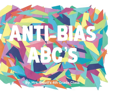 Anti-Bias ABC's 1087934532 Book Cover