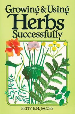 Growing & Using Herbs Successfully 088266249X Book Cover