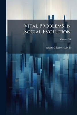Vital Problems In Social Evolution; Volume 20 1279441496 Book Cover
