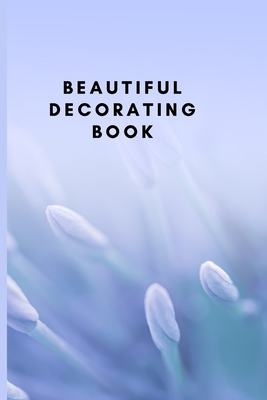 beautiful decorating book B09FSCGS3N Book Cover