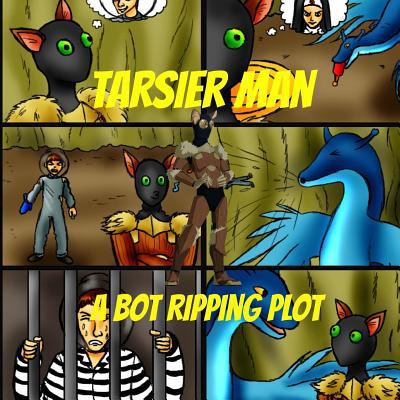 Tarsier Man: A Bot Ripping Plot 1535152184 Book Cover