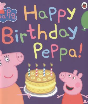 Peppa Pig: Happy Birthday Peppa! 0718197852 Book Cover