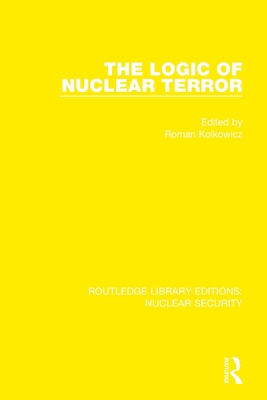 The Logic of Nuclear Terror 0367532514 Book Cover