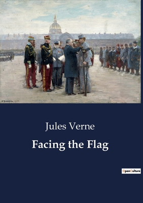Facing the Flag: A Tale of Invention and Intrigue B0CDP69VZ3 Book Cover