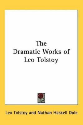 The Dramatic Works of Leo Tolstoy 143262296X Book Cover