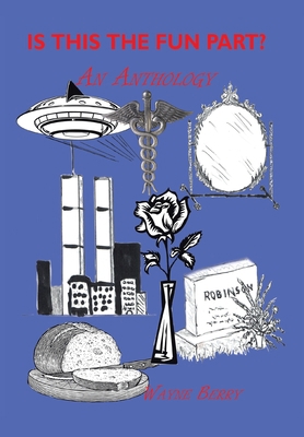 Is This the Fun Part?: An Anthology 1434399273 Book Cover